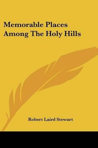 Cover image for Memorable Places Among the Holy Hills