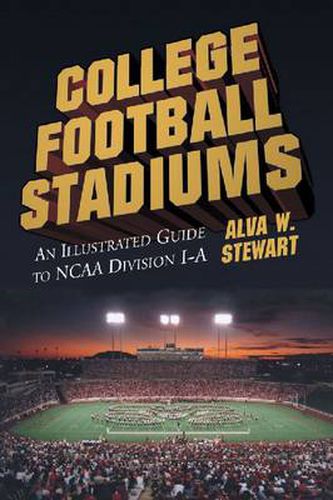 Cover image for College Football Stadiums: An Illustrated Guide to NCAA Division I-A