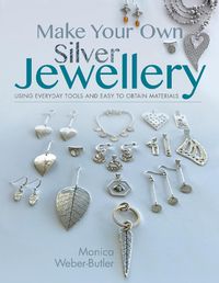 Cover image for Make Your Own Silver Jewellery