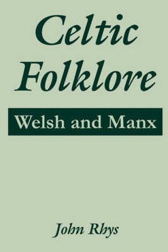 Cover image for Celtic Folklore: Welsh and Manx