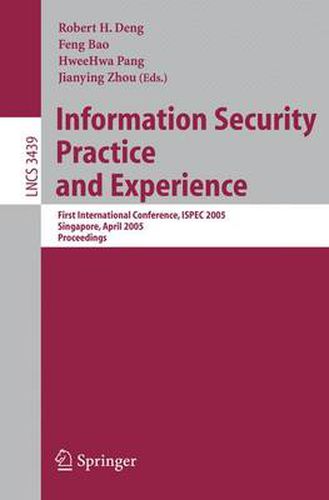 Cover image for Information Security Practice and Experience: First International Conference, ISPEC 2005, Singapore, April 11-14, 2005, Proceedings