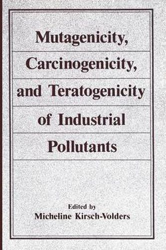 Cover image for Mutagenicity, Carcinogenicity, and Teratogenicity of Industrial Pollutants