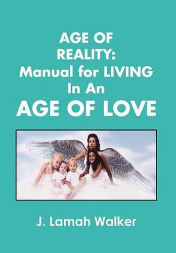 Cover image for Age of Reality: A Manual for living in an Age of Love