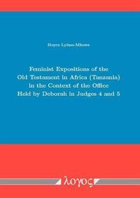 Cover image for Feminist Expositions of the Old Testament in Africa (Tanzania) in the Context of the Office Held by Deborah in Judges 4 and 5