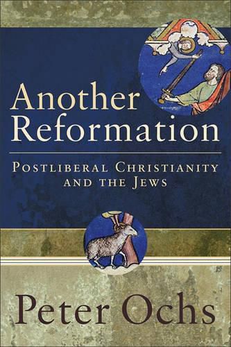 Cover image for Another Reformation: Postliberal Christianity and the Jews