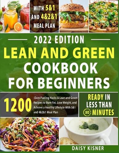 Cover image for Lean & Green Cookbook for beginners: 150+ Easy and Irresistible Recipes to Lose Weight, Lower Cholesterol and Reverse Diabetes To Start Well Your Day with a Special For Cooking Low Carb Chaffle