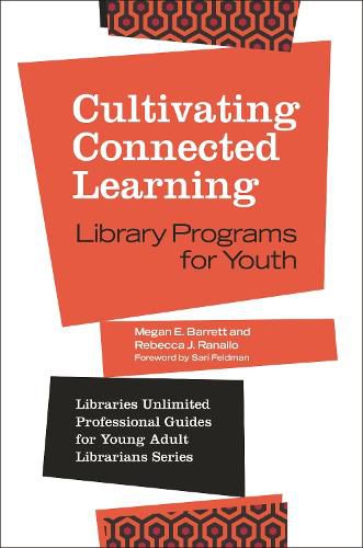 Cover image for Cultivating Connected Learning: Library Programs for Youth