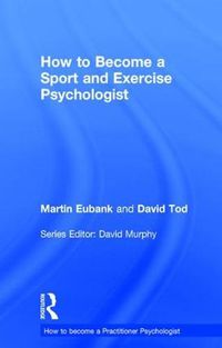 Cover image for How to Become a Sport and Exercise Psychologist