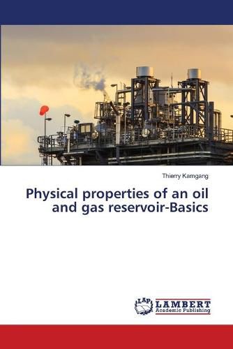 Cover image for Physical properties of an oil and gas reservoir-Basics