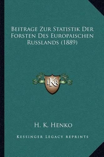 Cover image for Beitrage Zur Statistik Der Forsten Des Europaischen Russlands (1889)