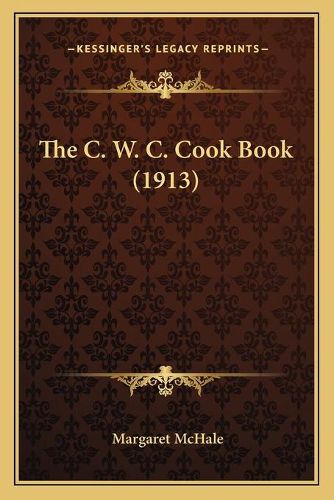 The C. W. C. Cook Book (1913)