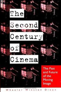 Cover image for The Second Century of Cinema: The Past and Future of the Moving Image