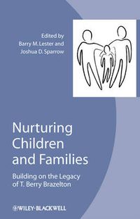 Cover image for Nurturing Children and Families: Building on the Legacy of T.Berry Brazelton