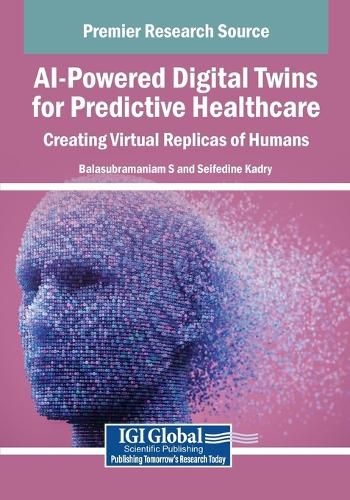 Cover image for AI-Powered Digital Twins for Predictive Healthcare: Creating Virtual Replicas of Humans