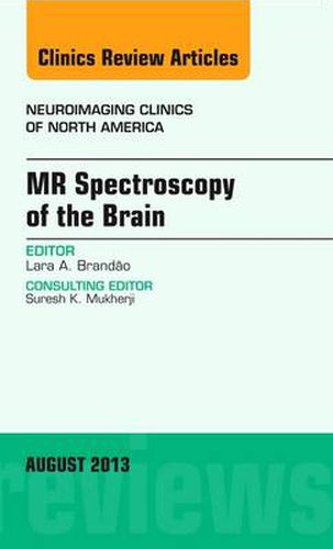 Cover image for MR Spectroscopy of the Brain, An Issue of Neuroimaging Clinics