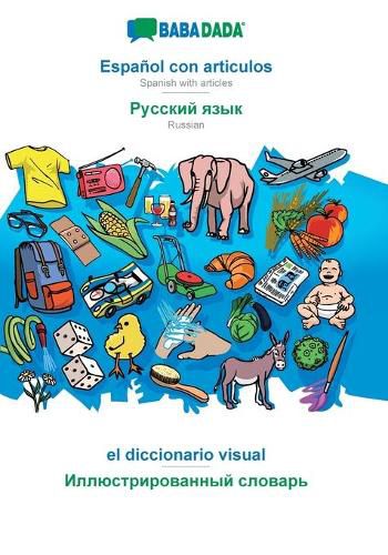 Cover image for BABADADA, Espanol con articulos - Russian (in cyrillic script), el diccionario visual - visual dictionary (in cyrillic script): Spanish with articles - Russian (in cyrillic script), visual dictionary