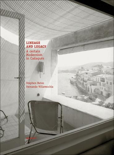 Lineage and Legacy: A certain Modernism in Cadaques