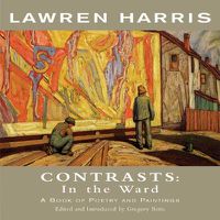 Cover image for Contrasts: In the Ward: A Book of Poetry and Paintings