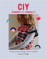 Cover image for CIY: Crochet-It-Yourself