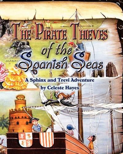 Cover image for The Pirate Thieves of The Spanish Seas: A Sphinx and Trevi Adventure