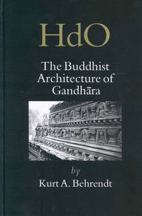 Cover image for The Buddhist Architecture of Gandhara