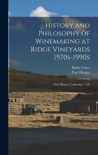 History and Philosophy of Winemaking at Ridge Vineyards 1970s-1990s