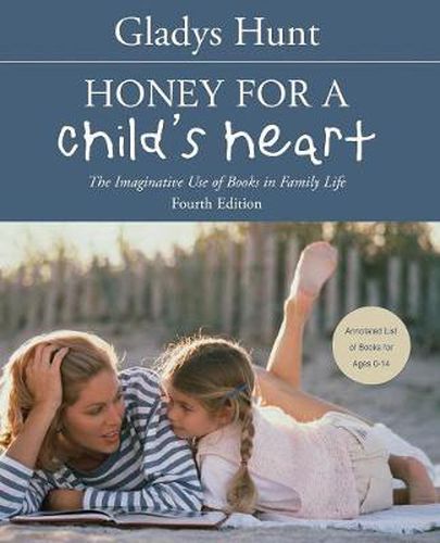 Cover image for Honey for a Child's Heart: The Imaginative Use of Books in Family Life