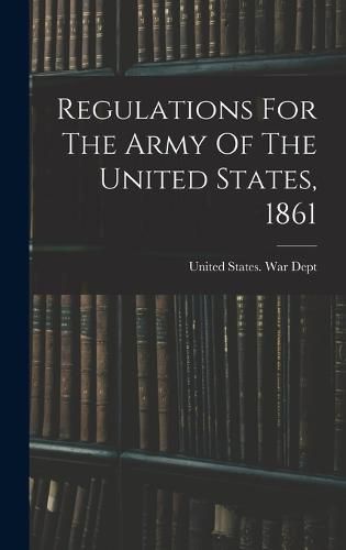 Regulations For The Army Of The United States, 1861