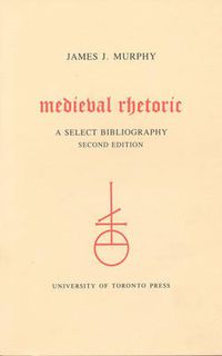 Cover image for Medieval Rhetoric: A Select Bibliography