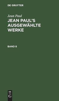 Cover image for Jean Paul: Jean Paul's Ausgewahlte Werke. Band 8