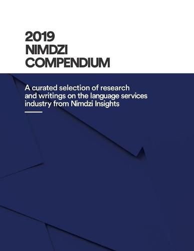 Cover image for 2019 Nimdzi Compendium: A curated selection of research and writings on the language services industry by Nimdzi Insights