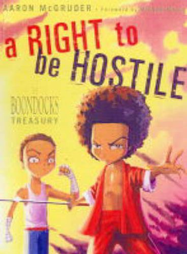 Cover image for A Right To Be Hostile: The Boondocks Treasury