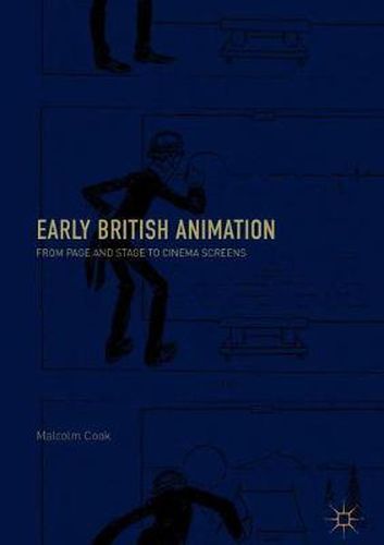 Early British Animation: From Page and Stage to Cinema Screens