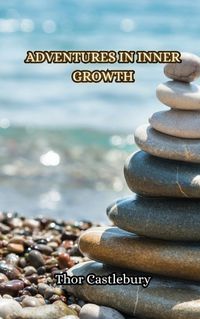 Cover image for Adventures in Inner Growth