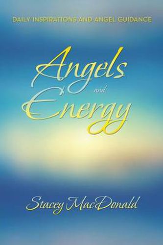 Cover image for Angels and Energy: Daily Inspirations and Angel Guidance