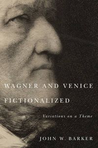 Cover image for Wagner and Venice Fictionalized: Variations on a Theme