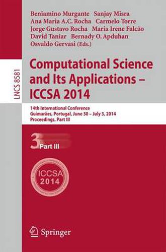 Computational Science and Its Applications - ICCSA 2014: 14th International Conference, Guimaraes, Portugal, June 30 - July 3, 204, Proceedings, Part III