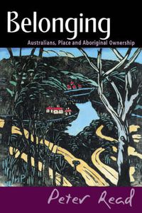 Cover image for Belonging: Australians, Place and Aboriginal Ownership