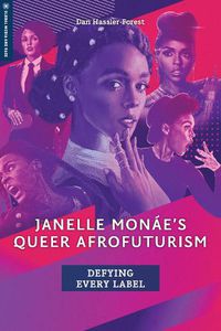 Cover image for Janelle Monae's Queer Afrofuturism: Defying Every Label