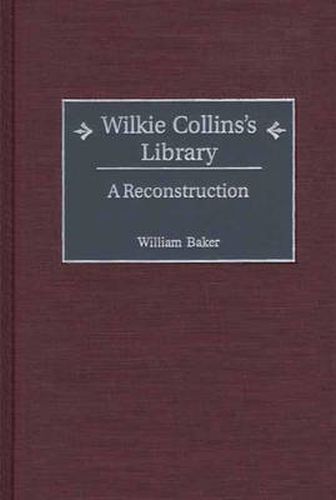 Wilkie Collins's Library: A Reconstruction