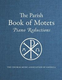 Cover image for Parish Book of Motets, Piano Reductions