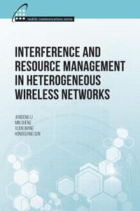 Cover image for Interference and Resource Management in Heterogeneous Wireless Networks