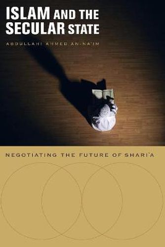 Cover image for Islam and the Secular State: Negotiating the Future of Shari"a