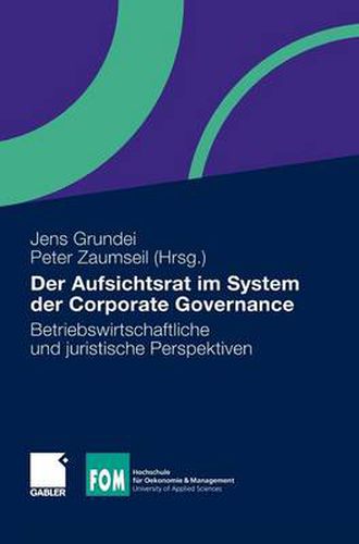 Cover image for Der Aufsichtsrat im System der Corporate Governance: Betriebswirtschaftliche und juristische Perspektiven