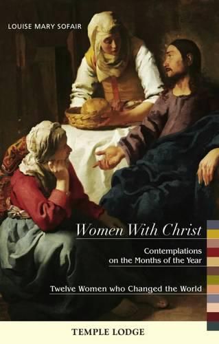 Cover image for Women with Christ: Contemplations on the Months of the Year - Twelve Women Who Changed the World