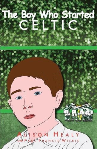 Cover image for The Boy Who Started Celtic