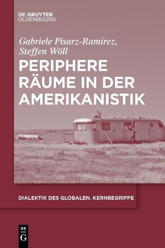 Periphere Raume in der Amerikanistik