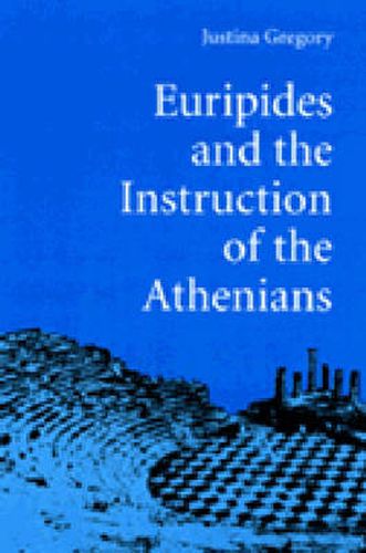 Cover image for Euripides and the Instruction of the Athenians