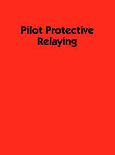 Cover image for Pilot Protective Relaying