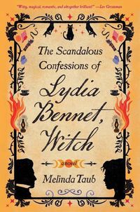 Cover image for The Scandalous Confessions of Lydia Bennet, Witch